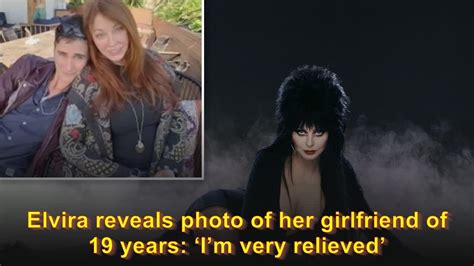 elvira.pornhub|Elvira reveals photo of her girlfriend, says they're 'relieved'.